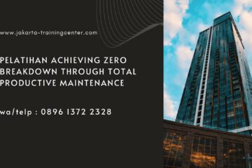 Pelatihan Achieving Zero Breakdown Through Total Productive Maintenance