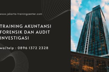 Pelatihan Akuntansi Forensik dan Audit Investigasi
